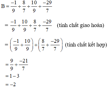 Tính một cách hợp lí: -1/9 + 8/7 + 10/9 + -29/7