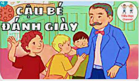 Top 3 mẫu Nêu suy nghĩ của em về cậu bé trong câu chuyện Cậu bé đánh giày (hay nhất) (ảnh 1)